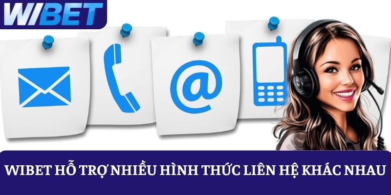 Nhà cái WIBET hỗ trợ người chơi với nhiều hình thức liên hệ khác nhau